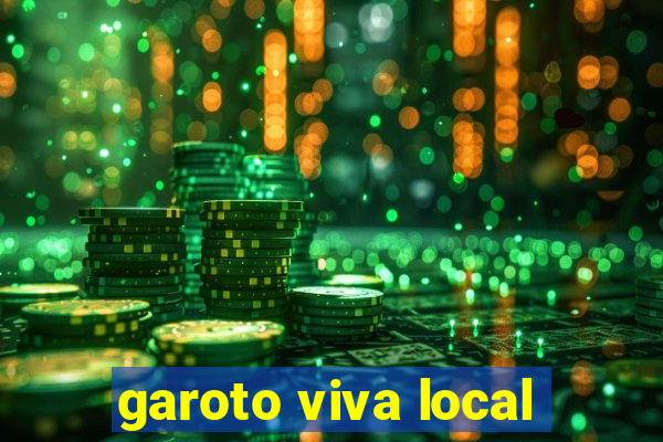 garoto viva local